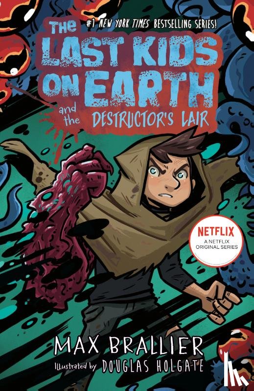 Brallier, Max - The Last Kids on Earth and the Destructor's Lair