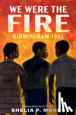 Moses, Shelia P. - We Were the Fire