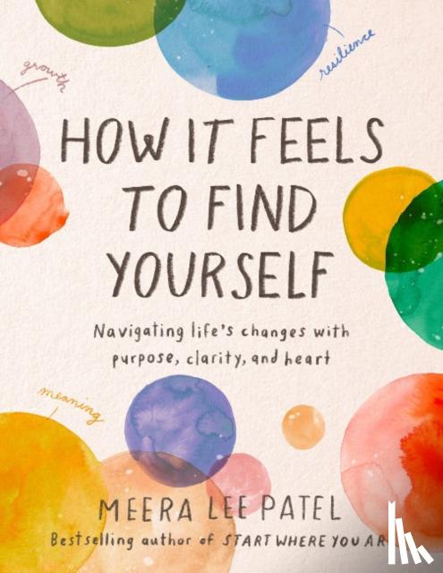 Patel, Meera Lee (Meera Lee Patel) - How it Feels to Find Yourself