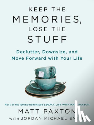 Paxton, Matt - Keep the Memories, Lose the Stuff