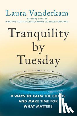 Vanderkam, Laura - Tranquility by Tuesday