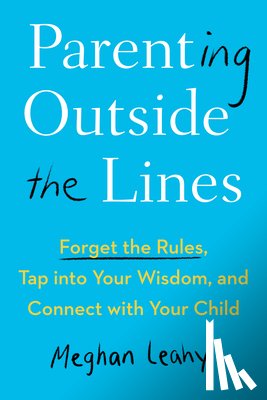 Leahy, Meghan (Meghan Leahy) - Parenting Outside the Lines