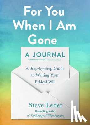 Leder, Steve - For You When I Am Gone: A Journal