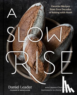 Leader, Daniel - A Slow Rise: Favorite Recipes from Four Decades of Baking with Heart