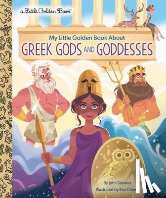 Sazaklis, John, Chang, Elsa - My Little Golden Book About Greek Gods and Goddesses