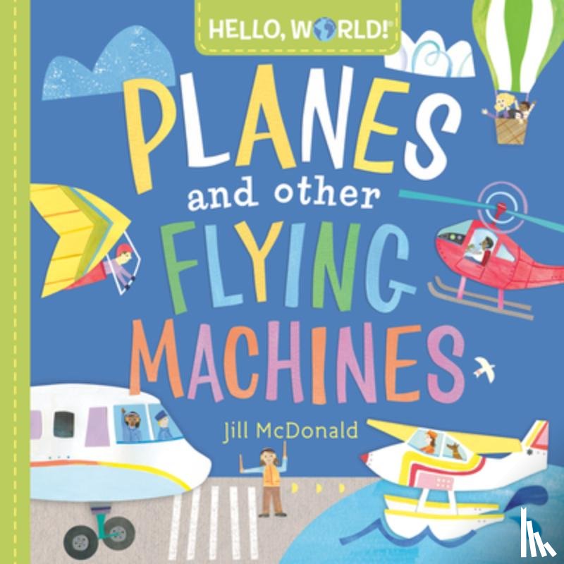 Mcdonald, Jill - Hello, World! Planes and Other Flying Machines