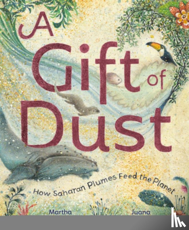 Brockenbrough, Martha, Martinez-Neal, Juana - A Gift of Dust