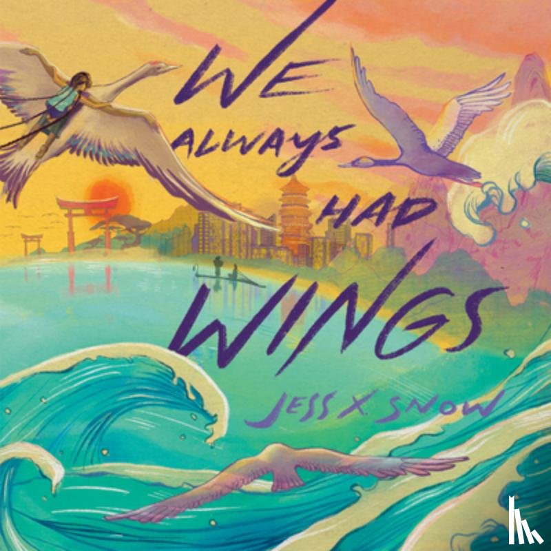 Snow, Jess X. - We Always Had Wings