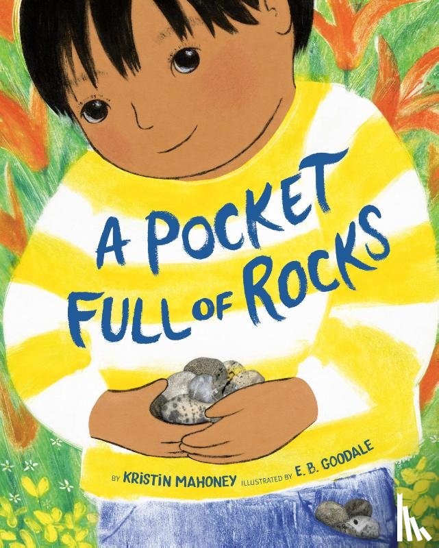 Mahoney, Kristin, Goodale, E. B. - A Pocket Full of Rocks