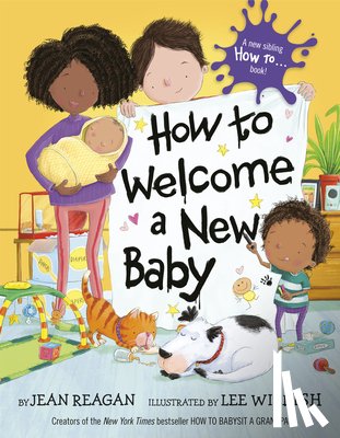 Reagan, Jean, Wildish, Lee - How to Welcome a New Baby