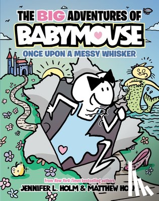 Holm, Jennifer L. - The Big Adventures of Babymouse: Once Upon a Messy Whisker (Book 1): (A Graphic Novel)