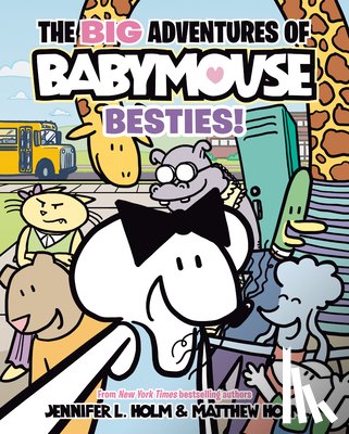 Holm, Jennifer L. - The Big Adventures of Babymouse: Besties! (Book 2): (A Graphic Novel)