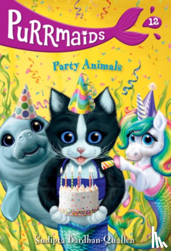 Bardhan-Quallen, Sudipta, Wu, Vivien - Purrmaids #12: Party Animals