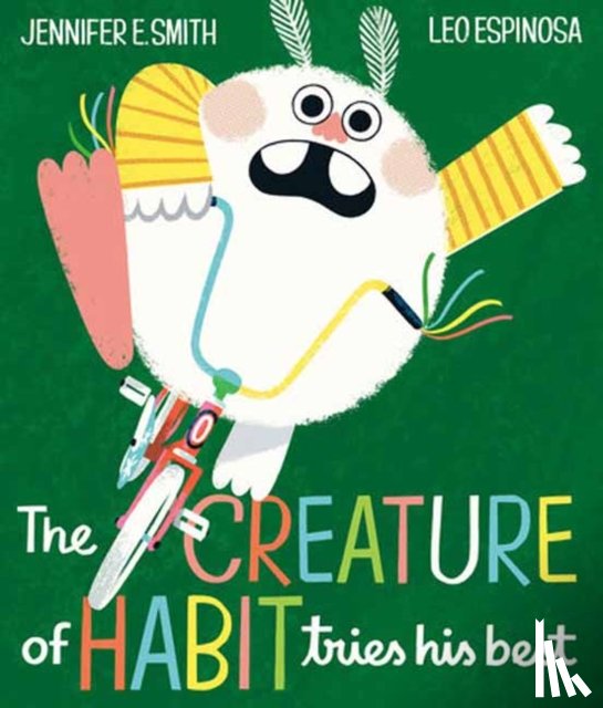 Smith, Jennifer E., Espinosa, Leo - The Creature of Habit Tries His Best