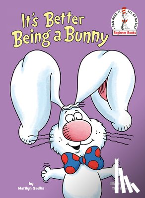 Sadler, Marilyn, Bowers, Tim - It's Better Being a Bunny