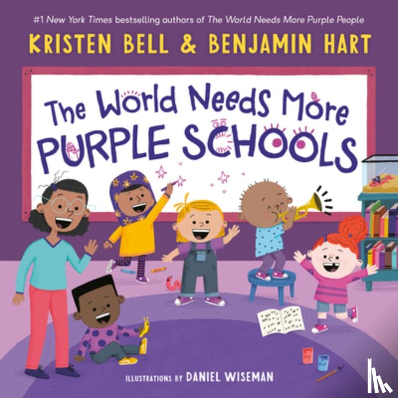 Bell, Kristen, Hart, Benjamin - The World Needs More Purple Schools