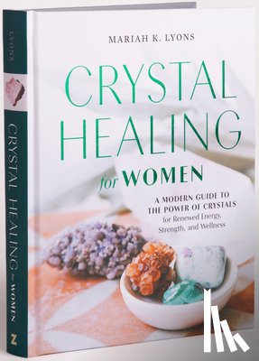 Lyons, Mariah K. (Mariah K. Lyons) - Crystal Healing for Women - Gift Edition