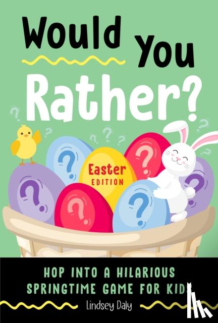 Daly, Lindsey - Would You Rather? Easter Edition