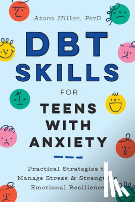 Hiller, Atara - DBT Skills for Teens With Anxiety