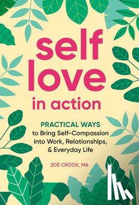 Crook, Zoe (Zoe Crook) - Self-Love in Action