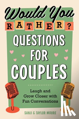 Moore, Sanji (Sanji Moore), Moore, Taylor (Taylor Moore) - Would You Rather? Questions for Couples