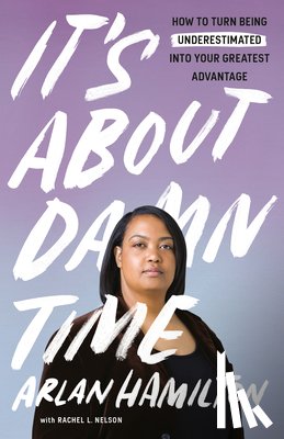 Hamilton, Arlan - It's About Damn Time