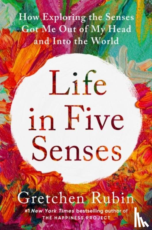 Rubin, Gretchen - Life in Five Senses