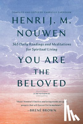 Nouwen, Henri J. M. - You Are the Beloved: 365 Daily Readings and Meditations for Spiritual Living: A Devotional