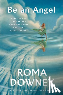 Downey, Roma - Be an Angel