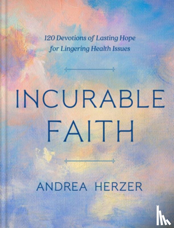 Herzer, Andrea - Incurable Faith