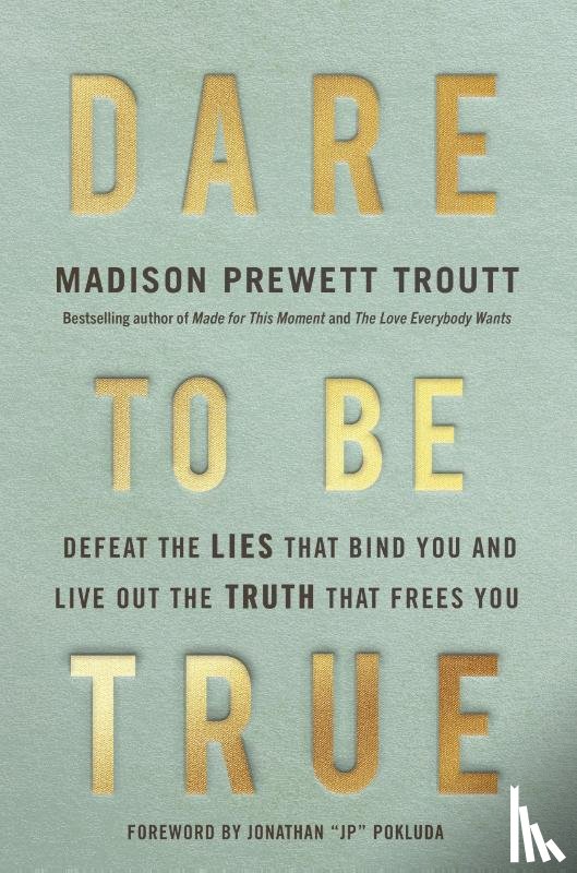 Prewett Troutt, Madison - Dare to Be True