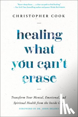 Cook, Christopher - Healing What You Can't Erase