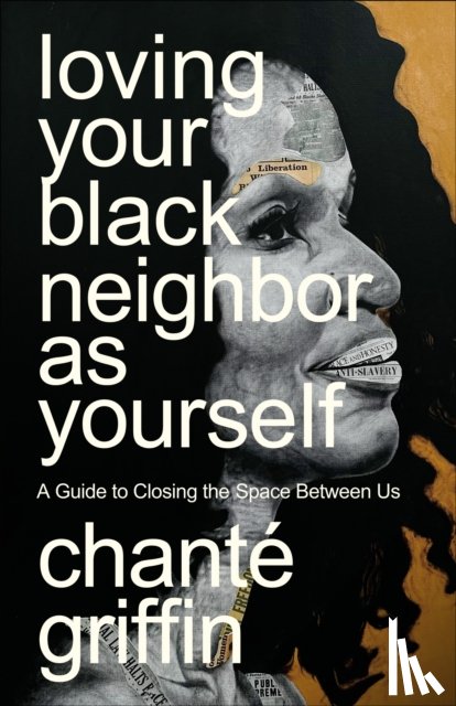Griffin, Chante - Loving Your Black Neighbor as Yourself