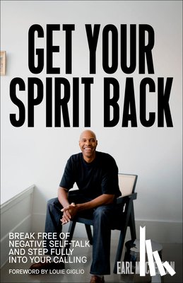 McClellan, Earl - Get Your Spirit Back: Break Free of Negative Self-Talk and Step Fully Into Your Calling