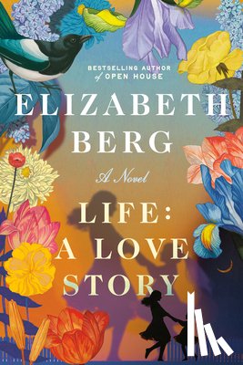 Berg, Elizabeth - Life: A Love Story