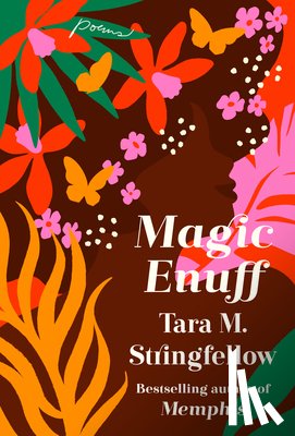 Stringfellow, Tara M. - Magic Enuff: Poems