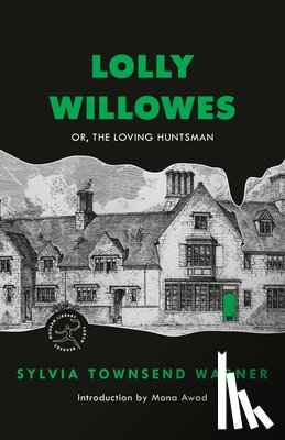 Townsend Warner, Sylvia - Lolly Willowes: Or, the Loving Huntsman