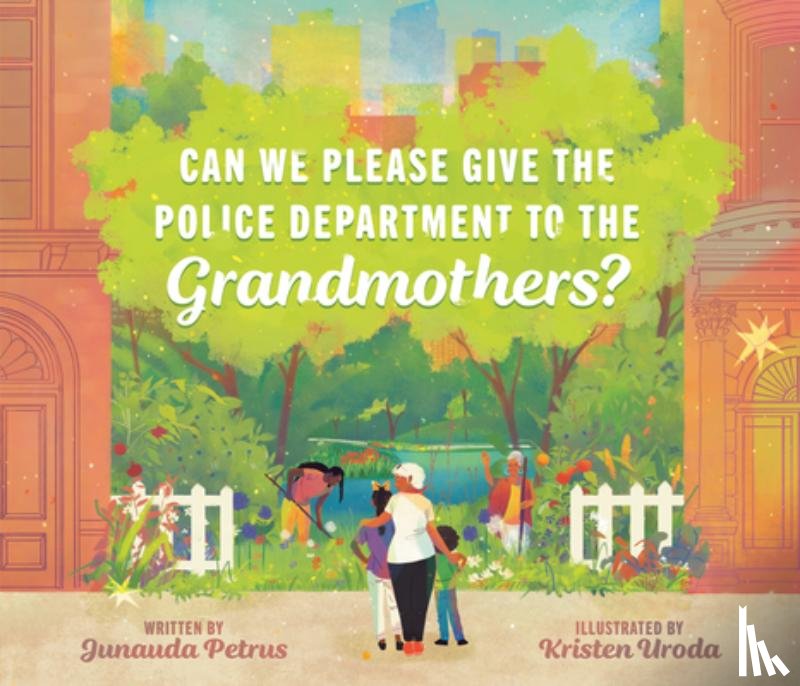 Petrus, Junauda - Can We Please Give the Police Department to the Grandmothers?