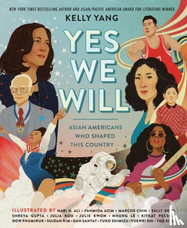 Yang, Kelly - Yes We Will: Asian Americans Who Shaped This Country