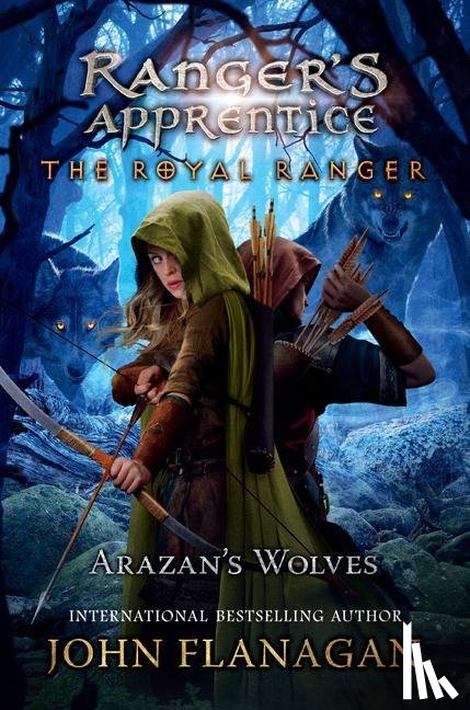 Flanagan, John - Flanagan, J: Royal Ranger: Arazan's Wolves