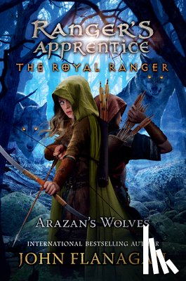 Flanagan, John - Flanagan, J: Royal Ranger: Arazan's Wolves