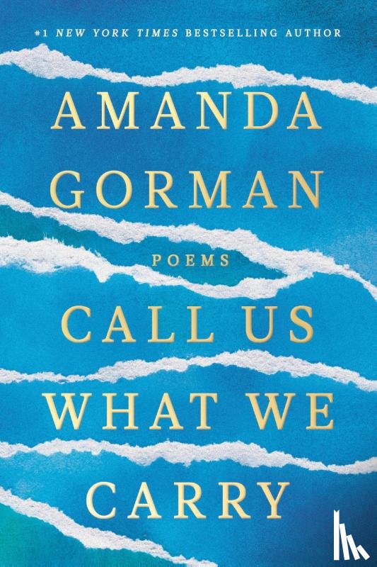 Gorman, Amanda - Call Us What We Carry