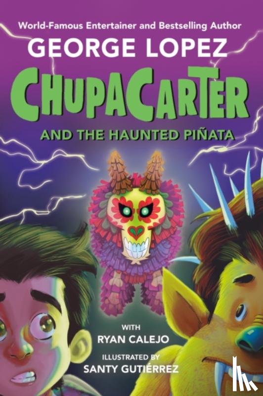 Lopez, George, Calejo, Ryan - ChupaCarter and the Haunted Pinata