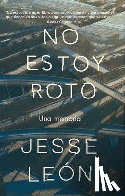 Leon, Jesse - No Estoy Roto: Una Memoria / I'm Not Broken: A Memoir