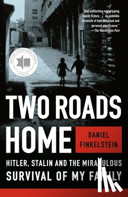 Finkelstein, Daniel - Two Roads Home: Hitler, Stalin, and the Miraculous Survival of My Family