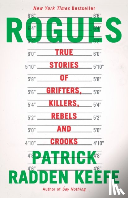 Keefe, Patrick Radden - Rogues: True Stories of Grifters, Killers, Rebels and Crooks