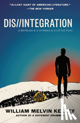 Kelley, William Melvin - Dis//Integration