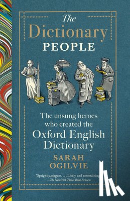 Ogilvie, Sarah - The Dictionary People: The Unsung Heroes Who Created the Oxford English Dictionary