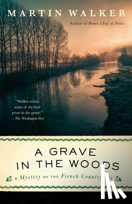 Walker, Martin - A Grave in the Woods: A Bruno, Chief of Police Novel