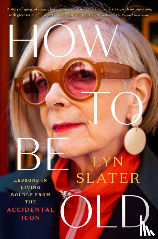 Slater, Lyn - How to Be Old